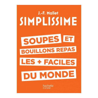 Simplissime soupes et bouillons repas, Hachette cuisine