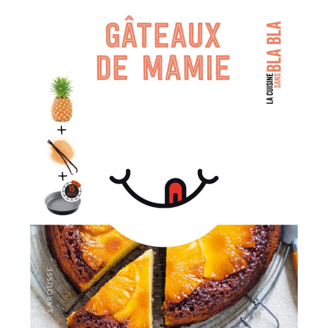 Gâteaux de mamie La cuisine sans bla bla, Larousse