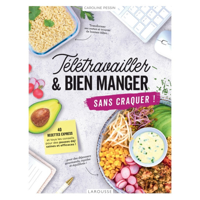 Télétravailler & bien manger sans craquer, Larousse