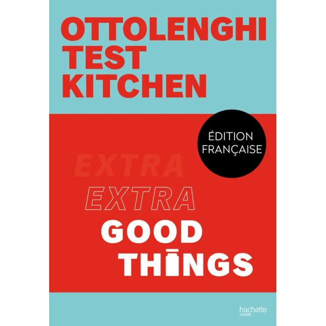 Ottolenghi Test Kitchen Extra Good Things, Hachette Cuisine